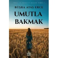 Umutla Bakmak - Büşra Ataş Erce - Elpis Yayınları
