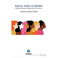 Namus, Kadın ve Babalık - Hatice Karakuş Öztürk - Sentez Yayınları