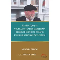 İsmail Güçtaş’ın Çocuklara Yönelik Eserlerinin Değerler Eğitimi ve Tematik Unsurlar Açısından İncele