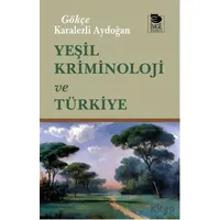 Yeşil Kriminoloji ve Türkiye - Gökçe Karalezli Aydoğan - İmge Kitabevi Yayınları