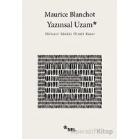 Yazınsal Uzam - Maurice Blanchot - Sel Yayıncılık