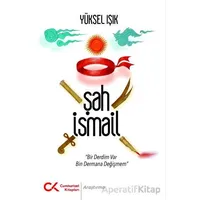Şah İsmail - Yüksel Işık - Cumhuriyet Kitapları