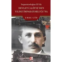 İmparatorluğun 33 Yılı Devlet-i Aliyye’den Yıldız İmparatorluğu’na