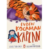 Evdeki Kocaman Kaplan - Sevde Tuba Okçu - Timaş Çocuk