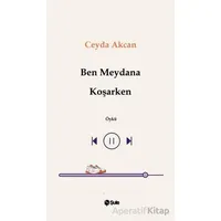 Ben Meydana Koşarken - Ceyda Akcan - Şule Yayınları
