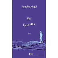 Yol Uçurumu - Aybüke Akgül - Şule Yayınları