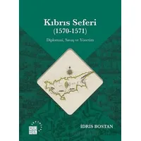 Kıbrıs Seferi (1570-1571) - İdris Bostan - Küre Yayınları