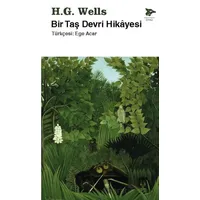 Bir Taş Devri Hikayesi - H. G. Wells - Alakarga Sanat Yayınları