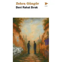 Beni Rahat Bırak - Zehra Güngör - Alakarga Sanat Yayınları