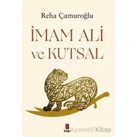 İmam Ali ve Kutsal - Reha Çamuroğlu - Kapı Yayınları