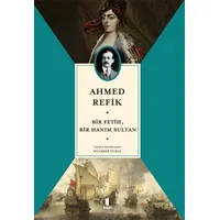 Bir Fetih, Bir Hanım Sultan - Ahmed Refik - Kapı Yayınları