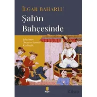 Şahın Bahçesinde - İlgar Baharlu - Kapı Yayınları