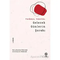 Gelecek Günlerin Şarabı - Tuğrul Tanyol - Sia Kitap