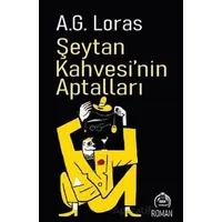Şeytan Kahvesi’nin Aptalları - A.G. Loras - Kekeme Yayınları