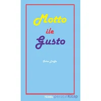 Sanatta ve Yaşamda Motto ile Gusto - Özkan Eroğlu - Tekhne Yayınları