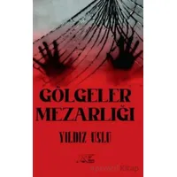 Gölgeler Mezarlığı - Yıldız Uslu - Kuytu Yayınları