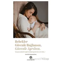 Bebekler Güvenle Bağlansın, Güvenle Ayrılsın - Hayal Menteş - Myrina Yayınları