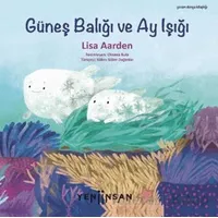 Güneş Balığı ve Ay Işığı - Lisa Aarden - Yeni İnsan Yayınevi