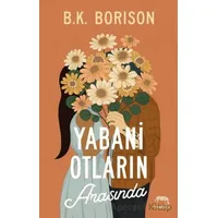 Yabani Otların Arasında - B.K. Borison - Yabancı Yayınları