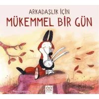 Arkadaşlık İçin Mükemmel Bir Gün - Maria Gianola - 1001 Çiçek Kitaplar