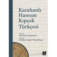Karahanlı Harezm Kıpçak Türkçesi - Mustafa Argunşah - Kesit Yayınları