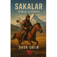 Sakalar: Köken ve Kültür - Onur Sayın - Atayurt Yayınevi