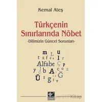 Türkçenin Sınırlarında Nöbet - Kemal Ateş - Kaynak Yayınları