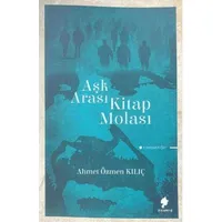 Aşk Arası Kitap Molası - Ahmet Özmen Kılıç - Morena Yayınevi