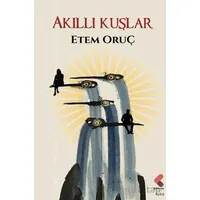 Akıllı Kuşlar - Etem Oruç - Klaros Yayınları