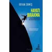Hayatı Bırakma - İrfan Ermiş - Avrupa Yakası Yayınları