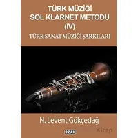 Türk Müziği Sol Klarnet Metodu- 4 Türk Sanat Müziği Şarkıları - N. Levent Gökçedağ - Ozan Yayıncılık