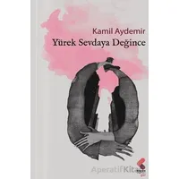 Yürek Sevdaya Değince - Kamil Aydemir - Klaros Yayınları