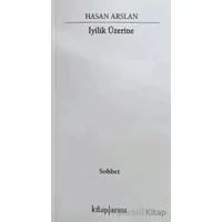 İyilik Üzerine - Hasan Arslan - Kitap Arası
