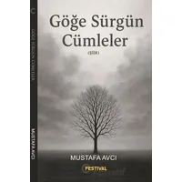 Göğe Sürgün Cümleler - Mustafa Avcı - Festival Yayıncılık