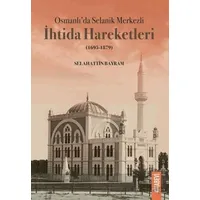 Osmanlı’da Selanik Merkezli İhtida Hareketleri (1695-1879) - Selahattin Bayram - Kitabevi Yayınları