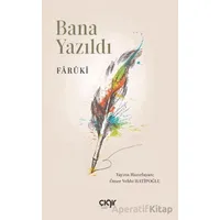 Bana Yazıldı - Fârûkî - Çığır Yayınları