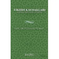 Fıkhın Kaynakları - Fetullah Yılmaz - Kitabi Yayınevi