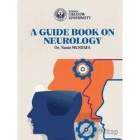 A Guide Book on Neurology - Nasir Mustafa - İstanbul Gelişim Üniversitesi Yayınları