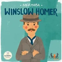 Merhaba Winslow Homer Sanatçıyla İlk Buluşma - Kolektif - Hayalperest Çocuk