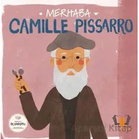 Merhaba Camille Pissarro Sanatçıyla İlk Buluşma - Kolektif - Hayalperest Çocuk