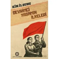 Devrimci Yaşamın İlkeleri - Kim İl Sung - Yar Yayınları