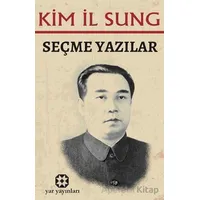 Seçme Yazılar - Kim İl Sung - Yar Yayınları
