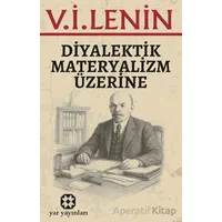 Diyalektik Materyalizm Üzerine - V. İ. Lenin - Yar Yayınları