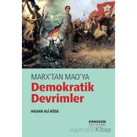 Marx’tan Mao’ya Demokratik Devrimler - Hasan Ali Köse - Dönüşüm Yayınları