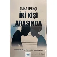 İki Kişi Arasında - Tuna İpekçi - Ritim Plus Yayınları