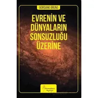 Evrenin ve Dünyaların Sonsuzluğu Üzerine - Giordano Bruno - Prometheus Yayınları