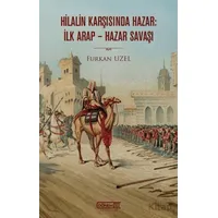 Hilalin Karşısında Hazar: İlk Arap-Hazar Savaşı - Furkan Uzel - Dönem Yayıncılık