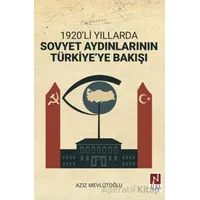 1920’li Yıllarda Sovyet Aydınlarının Türkiye’ye Bakışı - Aziz Mevlütoğlu - Alka Yayınevi