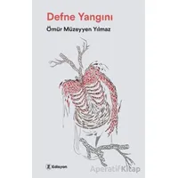 Defne Yangını - Ömür Müzeyyen Yılmaz - Edisyon Kitap