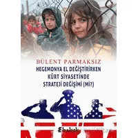 Hegemonya El Değiştirirken Kürt Siyasetinde Strateji Değişimi (Mi?)